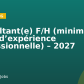 Consultant(e) F/H (minimum 2 ans d’expérience professionnelle) – 2027