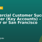 Commercial Customer Success Manager (Key Accounts) – Denver or San Francisco