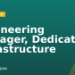 Engineering Manager, Dedicated Infrastructure