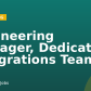 Engineering Manager, Dedicated Integrations Team
