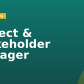 Project & Stakeholder Manager