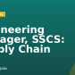 Engineering Manager, SSCS: Supply Chain