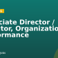 Associate Director / Director, Organizational Performance