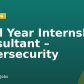 Final Year Internship Consultant – Cybersecurity