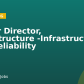 Senior Director, Infrastructure -Infrastructure and Reliability
