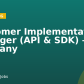 Customer Implementation Manager (API & SDK) – Germany