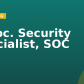 Assoc. Security Specialist, SOC