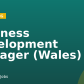 Business Development Manager (Wales)