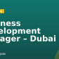 Business Development Manager – Dubai