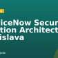 ServiceNow Security Solution Architect – Bratislava
