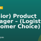(Senior) Product Manager – (Logistics, Customer Choice)