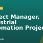 Project Manager, Industrial Automation Projects