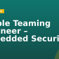 Purple Teaming Engineer – Embedded Security