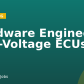 Hardware Engineer, Low-Voltage ECUs
