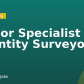 Senior Specialist – Quantity Surveyor