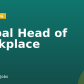 Global Head of Workplace