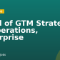 Head of GTM Strategy & Operations, Enterprise