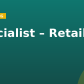 Specialist – Retail