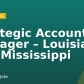 Strategic Account Manager – Louisiana and Mississippi