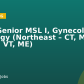 MSL / Senior MSL I, Gynecologic Oncology (Northeast – CT, MA, NH, RI, VT, ME)