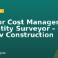 Senior Cost Manager / Quantity Surveyor – Edu & Gov Construction