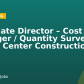 Associate Director – Cost Manager / Quantity Surveyor – Data Center Construction