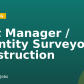 Cost Manager / Quantity Surveyor – Construction