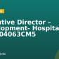 Executive Director – Development- Hospitality – 20004063CM5