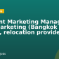 Content Marketing Manager, B2B Marketing (Bangkok Based, relocation provided)