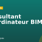 Consultant Coordinateur BIM H/F
