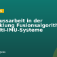 Abschlussarbeit in der Entwicklung Fusionsalgorithmen für Multi-IMU-Systeme