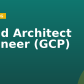 Cloud Architect Engineer (GCP)