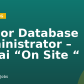 Senior Database Administrator – Dubai “On Site “