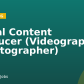 Visual Content Producer (Videographer / Photographer)