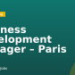 Business Development Manager – Paris