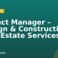 Project Manager – Design & Construction, Real Estate Services