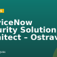 ServiceNow Security Solution Architect – Ostrava