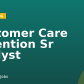 Customer Care Retention Sr Analyst