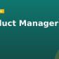 Product Manager
