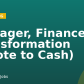 Manager, Finance Transformation (Quote to Cash)