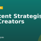 Content Strategist for Creators