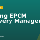 Mining EPCM Delivery Manager
