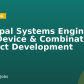 Principal Systems Engineer, R&D Device & Combination Product Development
