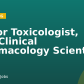 Senior Toxicologist, Non-Clinical Pharmacology Scientist