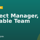 Project Manager, Variable Team