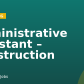 Administrative Assistant – Construction