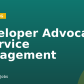 Developer Advocate – Service Management