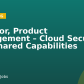 Director, Product Management – Cloud Security and Shared Capabilities