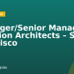 Manager/Senior Manager, Solution Architects – San Francisco