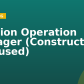 Division Operation Manager (Construction – focused)